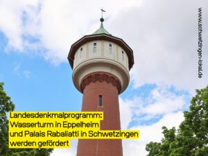 Denkmalförderprogramm 2026: Land fördert Palais Rabaliatti in Schwetzingen und Wasserturm in Eppelheim